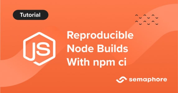 Reproducible Node Builds with npm ci